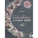 Trockenblumen und Floral Hoops Geb. Ausg. von Ivana Jost